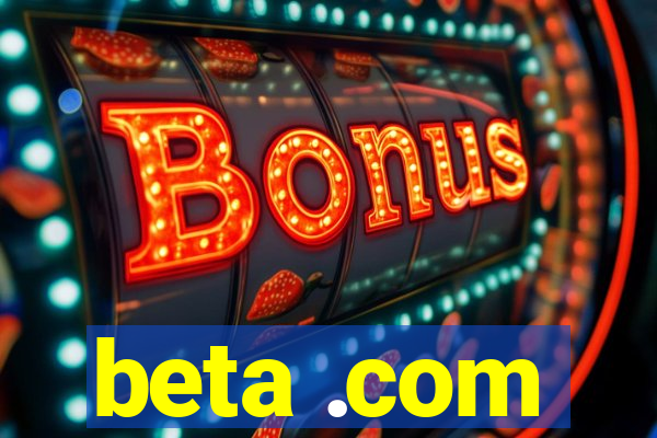 beta .com
